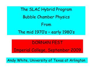 The SLAC Hybrid Program Bubble Chamber Physics From The mid 1970’s – early 1980’s