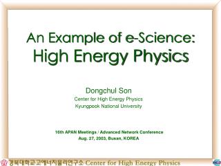 An Example of e-Science: High Energy Physics