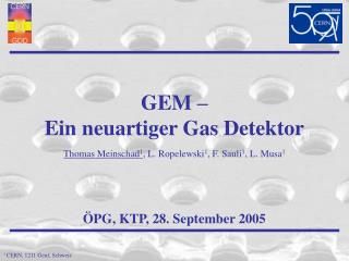 GEM – Ein neuartiger Gas Detektor