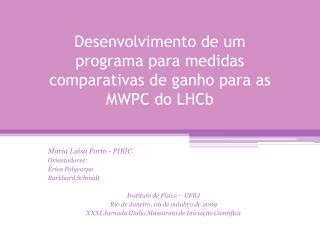 Desenvolvimento de um programa para medidas comparativas de ganho para as MWPC do LHCb