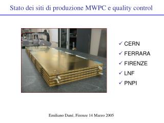 Stato dei siti di produzione MWPC e quality control