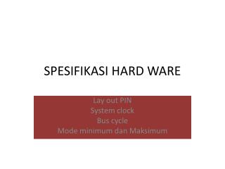 SPESIFIKASI HARD WARE