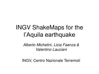 INGV ShakeMaps for the l’Aquila earthquake