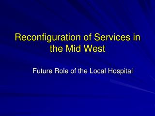 Reconfiguration of Services in the Mid West