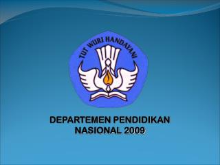 DEPARTEMEN PENDIDIKAN NASIONAL 2009