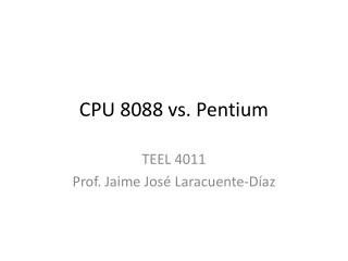 CPU 8088 vs. Pentium