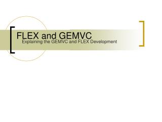 FLEX and GEMVC