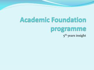 Academic Foundation programme