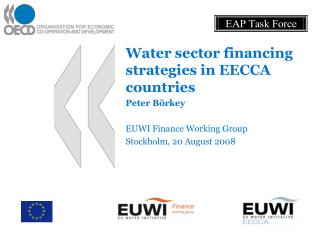 Water sector financing strategies in EECCA countries Peter Börkey EUWI Finance Working Group