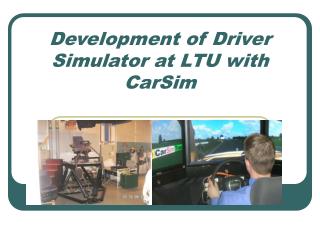 Development of Driver Simulator at LTU with CarSim