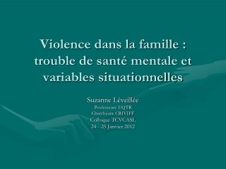 Violence dans la famille : trouble de santé mentale et variables situationnelles