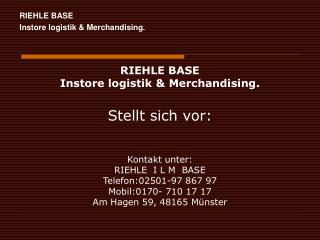 RIEHLE BASE Instore logistik &amp; Merchandising .