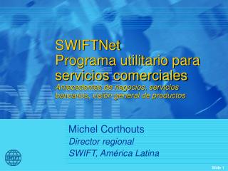 Michel Corthouts Director regional SWIFT, América Latina