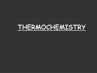 THERMOCHEMISTRY