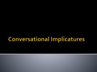 Conversational Implicatures