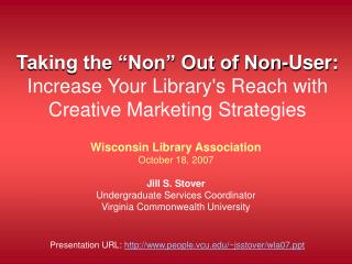 Taking the “Non” Out of Non-User: Increase Your Library's Reach with Creative Marketing Strategies