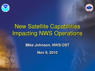 New Satellite Capabilities Impacting NWS Operations