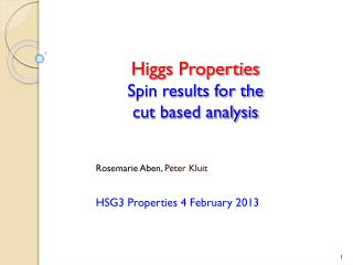 Higgs Properties Spin results for the cut based analysis