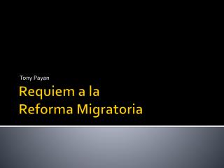 Requiem a la Reforma Migratoria