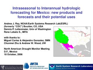 Andrea J. Ray, NOAA/Earth Systems Research Lab(ESRL) (formerly “CDC”) Boulder, CO, USA