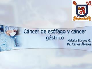 Cáncer de esófago y cáncer gástrico