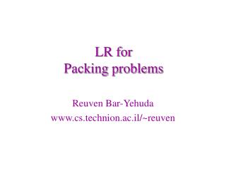 LR for Packing problems