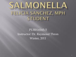 Salmonella Felicia Sanchez, MPH Student