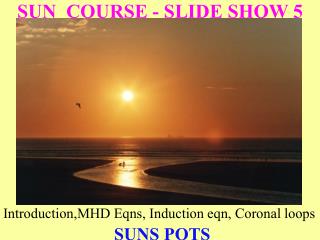 SUN COURSE - SLIDE SHOW 5