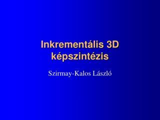 Inkrementális 3D képszintézis