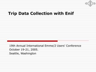 Trip Data Collection with Enif