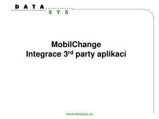 MobilChange Integrace 3 rd party aplikací