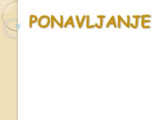 PONAVLJANJE