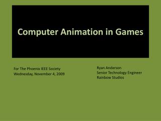 Computer Animation in Games