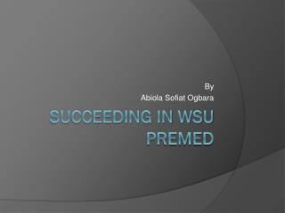 Succeeding in WSU Premed