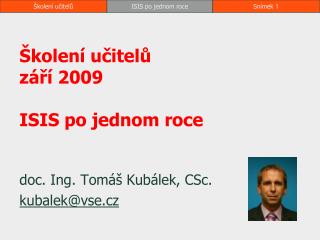 Školení učitelů září 2009 ISIS po jednom roce