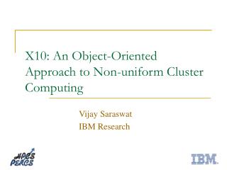 X10: An Object-Oriented Approach to Non-uniform Cluster Computing