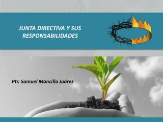 JUNTA DIRECTIVA Y SUS RESPONSABILIDADES