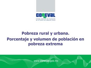 Pobreza rural y urbana. Porcentaje y volumen de población en pobreza extrema