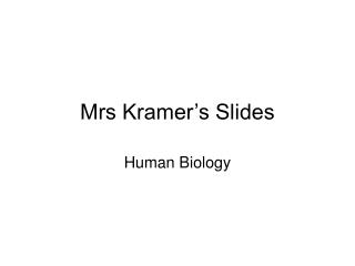 Mrs Kramer’s Slides