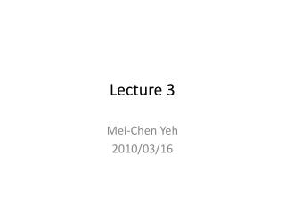 Lecture 3