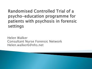 Helen Walker Consultant Nurse Forensic Network Helen.walker6@nhs