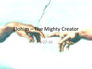 Elohim – The Mighty Creator