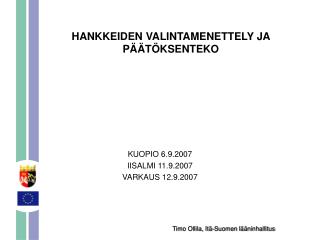 HANKKEIDEN VALINTAMENETTELY JA 	PÄÄTÖKSENTEKO