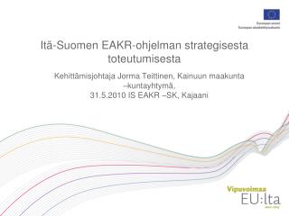 Itä-Suomen EAKR-ohjelman strategisesta toteutumisesta