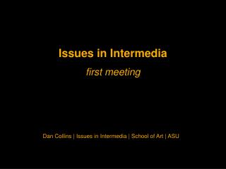 Issues in Intermedia f irst m eeting