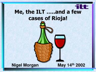 Me, the ILT …..and a few cases of Rioja!
