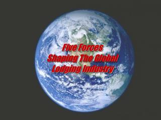 Five Forces Shaping The Global Lodging Industry