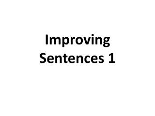 Improving Sentences 1