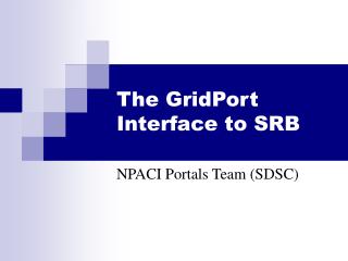 The GridPort Interface to SRB