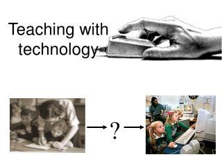 Teaching with technology